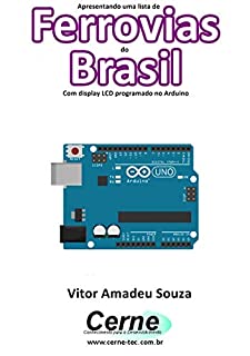 Livro Apresentando uma lista de Ferrovias do Brasil Com display LCD programado no Arduino