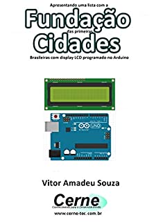 Livro Apresentando uma lista com a    Fundação das primeiras Cidades Brasileiras com display LCD programado no Arduino