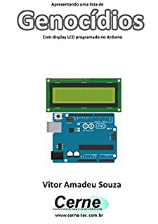 Apresentando uma lista de Genocídios Com display LCD programado no Arduino