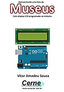 Livro Apresentando uma lista de Museus Com display LCD programado no Arduino