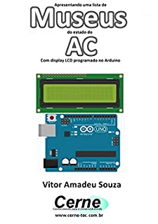 Livro Apresentando uma lista de  Museus do estado do AC Com display LCD programado no Arduino