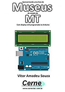Livro Apresentando uma lista de  Museus do estado de MT Com display LCD programado no Arduino