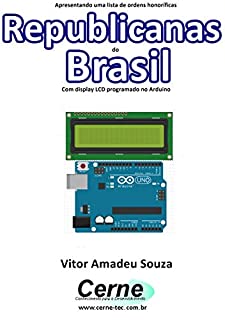 Livro Apresentando uma lista de ordens honoríficas Republicanas do Brasil Com display LCD programado no Arduino