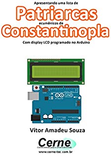 Livro Apresentando uma lista de Patriarcas ecumênicos de Constantinopla Com display LCD programado no Arduino