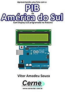 Livro Apresentando uma lista com o  PIB da América do Sul Com display LCD programado no Arduino