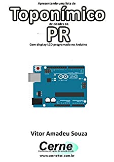 Livro Apresentando uma lista de  Toponímico de cidades do PR Com display LCD programado no Arduino