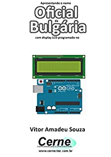 Apresentando o nome  Oficial da Bulgária Com display LCD programado no Arduino