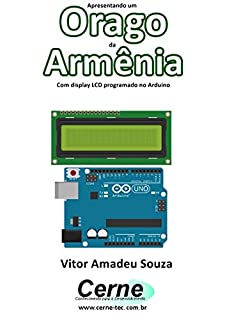 Livro Apresentando um  Orago da Armênia Com display LCD programado no Arduino