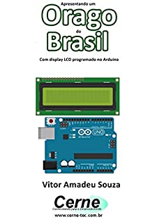 Apresentando um  Orago do  Brasil Com display LCD programado no Arduino