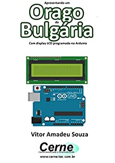 Apresentando um  Orago da Bulgária Com display LCD programado no Arduino