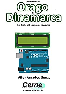 Livro Apresentando um  Orago da Dinamarca Com display LCD programado no Arduino