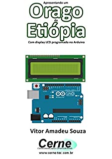 Livro Apresentando um  Orago da  Etiópia Com display LCD programado no Arduino