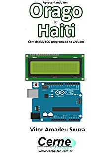 Apresentando um  Orago do Haiti Com display LCD programado no Arduino
