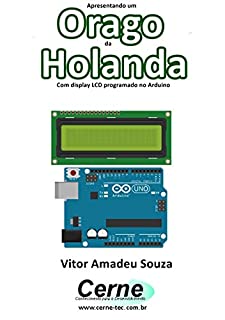 Livro Apresentando um  Orago da Holanda Com display LCD programado no Arduino