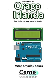 Livro Apresentando um  Orago da Irlanda Com display LCD programado no Arduino