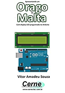 Livro Apresentando um  Orago de Malta Com display LCD programado no Arduino