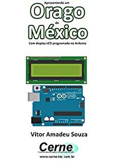 Apresentando um  Orago do México Com display LCD programado no Arduino