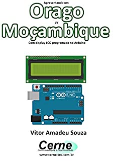 Apresentando um  Orago de  Moçambique Com display LCD programado no Arduino