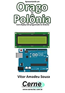 Apresentando um  Orago da Polônia Com display LCD programado no Arduino