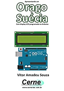 Livro Apresentando um  Orago da  Suécia Com display LCD programado no Arduino