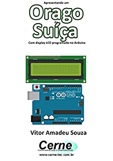 Livro Apresentando um  Orago da  Suíça Com display LCD programado no Arduino