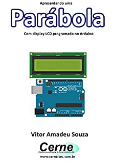 Livro Apresentando uma  Parábola Com display LCD programado no Arduino