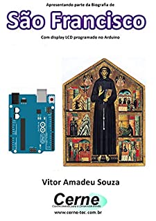 Livro Apresentando parte da Biografia de São Francisco No display LCD programado no Arduino