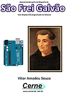 Apresentando parte da Biografia de São Frei Galvão Com display LCD programado no Arduino