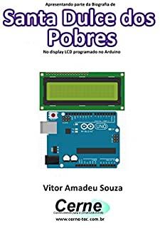 Livro Apresentando parte da Biografia de Santa Dulce dos Pobres No display LCD programado no Arduino