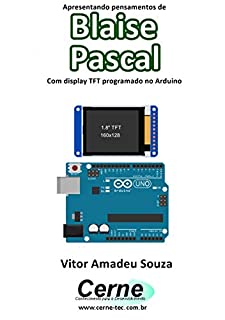 Apresentando pensamentos de Blaise Pascal Com display TFT programado no Arduino