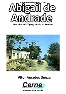 Livro Apresentando pinturas de Abigail de Andrade Com display TFT programado no Arduino