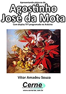 Livro Apresentando pinturas de Agostinho José da Mota Com display TFT programado no Arduino