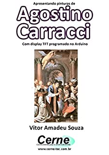 Apresentando pinturas de Agostino Carracci Com display TFT programado no Arduino