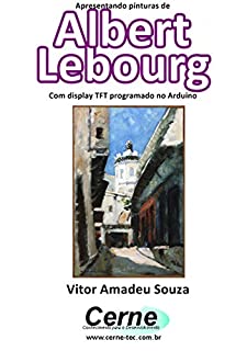 Livro Apresentando pinturas de Albert Lebourg Com display TFT programado no Arduino