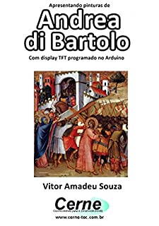 Livro Apresentando pinturas de Andrea di Bartolo Com display TFT programado no Arduino