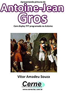 Livro Apresentando pinturas de Antoine-Jean Gros Com display TFT programado no Arduino