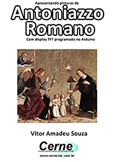 Livro Apresentando pinturas de Antoniazzo Romano Com display TFT programado no Arduino