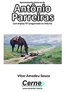 Livro Apresentando pinturas de Antônio Parreiras Com display TFT programado no Arduino