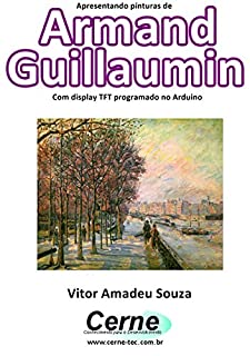Livro Apresentando pinturas de Armand Guillaumin Com display TFT programado no Arduino