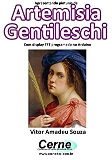 Apresentando pinturas de Artemisia Gentileschi Com display TFT programado no Arduino