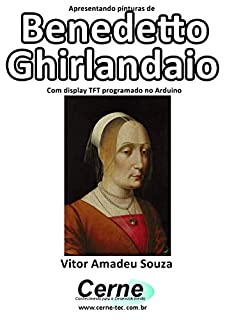 Livro Apresentando pinturas de Benedetto Ghirlandaio Com display TFT programado no Arduino
