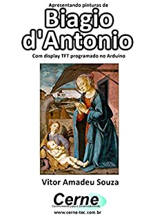 Livro Apresentando pinturas de Biagio d'Antonio Com display TFT programado no Arduino