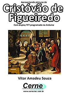 Livro Apresentando pinturas de Cristóvão de Figueiredo Com display TFT programado no Arduino