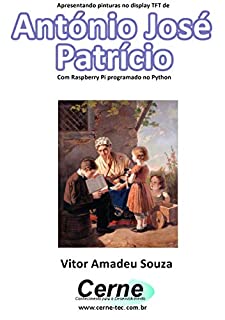 Apresentando pinturas no display TFT de  António José Patrício  Com Raspberry Pi programado no Python
