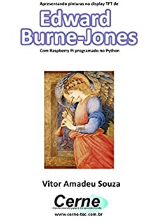 Livro Apresentando pinturas no display TFT de  Edward  Burne-Jones Com Raspberry Pi programado no Python