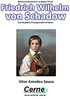 Livro Apresentando pinturas no display TFT de  Friedrich Wilhelm von Schadow  Com Raspberry Pi programado no Python