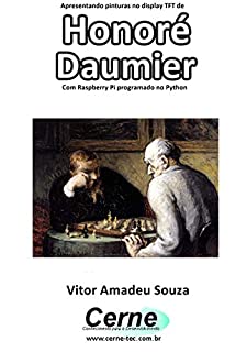 Livro Apresentando pinturas no display TFT de  Honoré  Daumier Com Raspberry Pi programado no Python