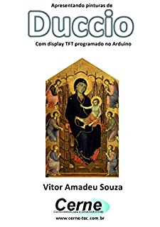 Livro Apresentando pinturas de Duccio Com display TFT programado no Arduino