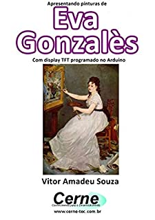 Livro Apresentando pinturas de Eva Gonzalès Com display TFT programado no Arduino