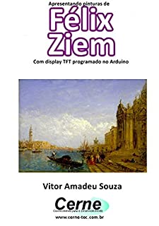 Livro Apresentando pinturas de Félix Ziem Com display TFT programado no Arduino